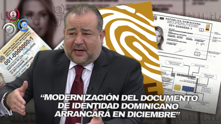 JCE Anuncia Inicio Del Plan Piloto De La Nueva Cédula En Diciembre: Primera Entrega Será Al Presidente Abinader