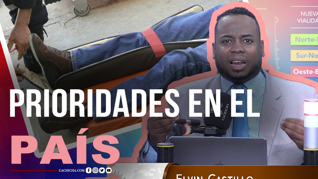“Hay Que Comenzar A Priorizar Cosas En El País”, Comenta Elvin Castillo