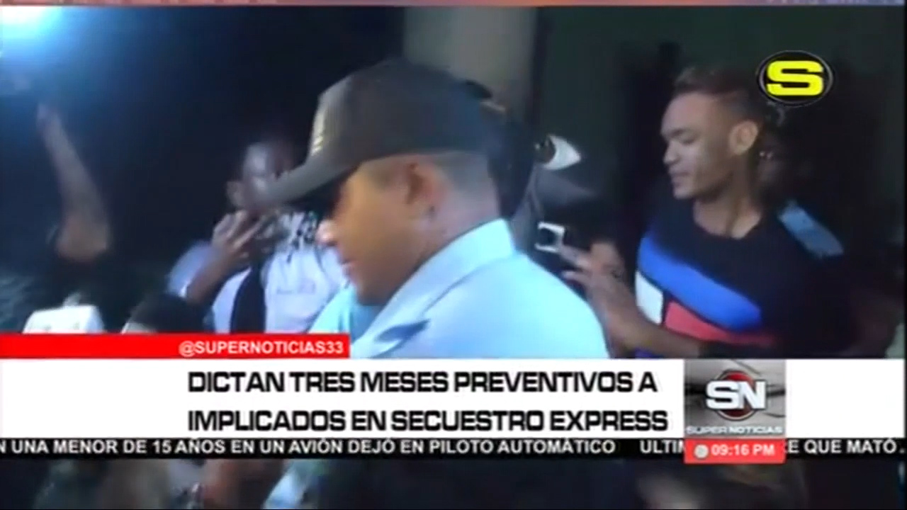 Dictan Tres Meses De Prisión Preventiva A Implicados En Secuestro Express