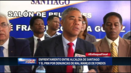 Fuerte Enfrentamiento Entre La Alcaldía De Santiago Y El PRM Por Supuesto Mal Manejo De Fondos