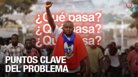 Conocedor De Situación Haitiana Revela Muchos Puntos Clave Del Porqué Están Así