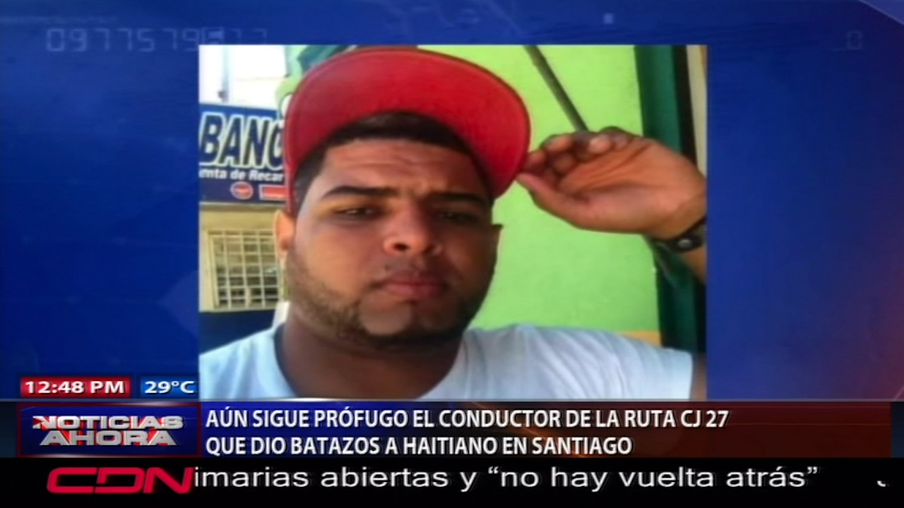 Aún Sigue Prófugo El Conductor De La Ruta CJ 27 Que Dio Batazos A Haitiano En Santiago