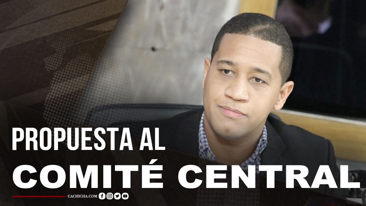 Lenin De La Rosa Presenta Su Propuesta Al Comité Central Del PLD