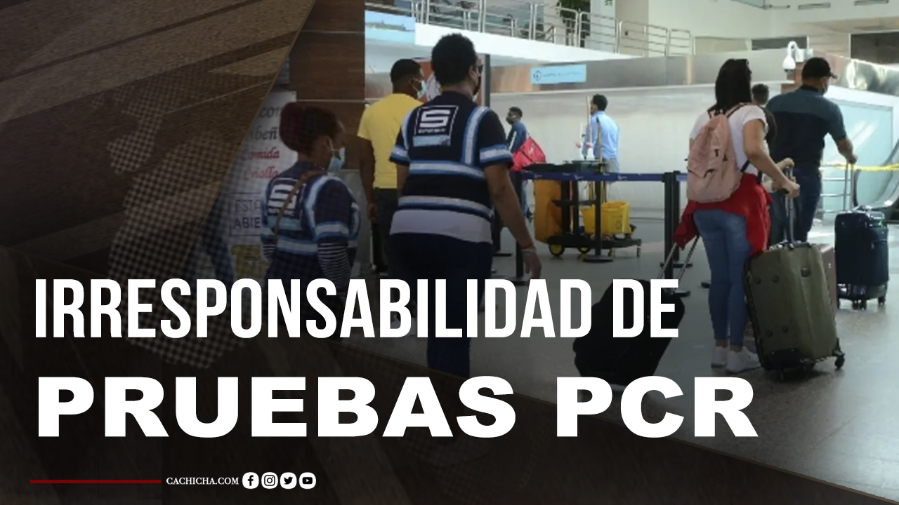 La Irresponsabilidad Con Las Pruebas PCR En Los Aeropuertos
