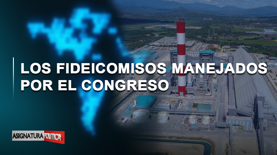 🔴 EN VIVO: Los Fideicomisos Manejados Por El Congreso | Asignatura Política