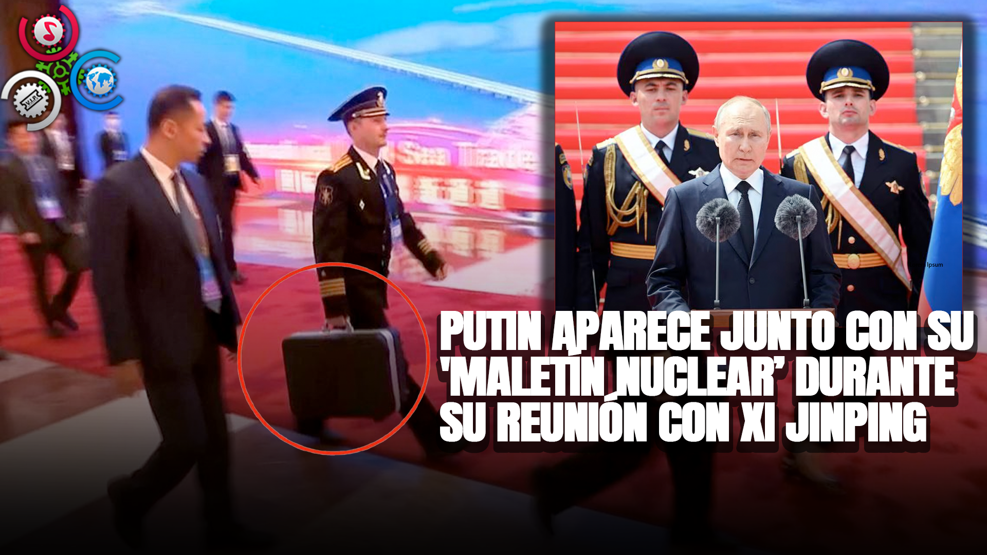 PUTIN APARECE Junto Con Su ‘MALETÍN NUCLEAR’ Durante Su REUNIÓN Con XI JINPING