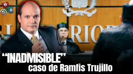 TSE Declara Inadmisible La Candidatura Presidencial De Ramfis Trujillo