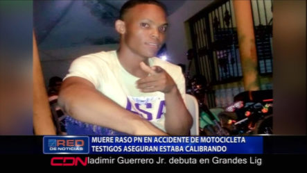 Muere Raso PN En Accidente De Motocicleta Testigos Aseguran Estaba Calibrando