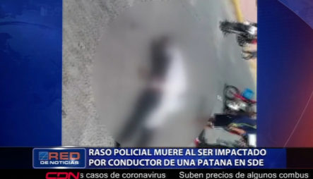 Muere Raso Policial Al Ser Impactado Por Conductor De Una Patana En SDE 
