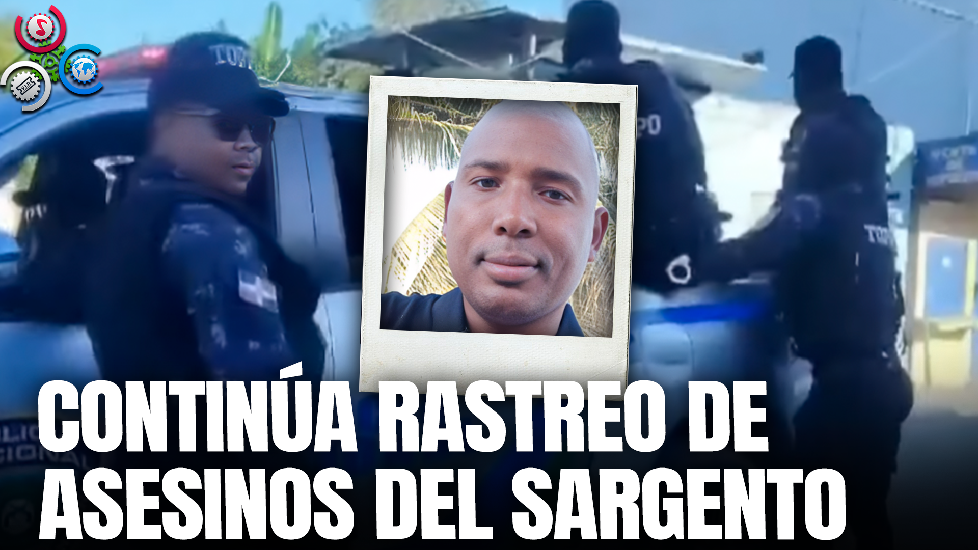 Autoridades Dan Seguimiento A Asesinos Identificados De Sargento En Pedro Brand