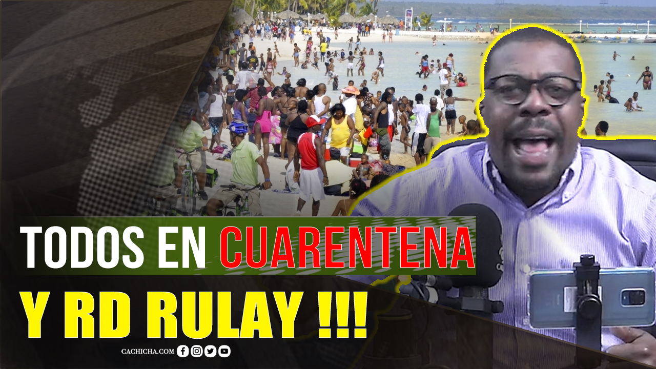 Todos En Cuarentena ¿Y RD? RULAY  | Tu Mañana By Cachicha
