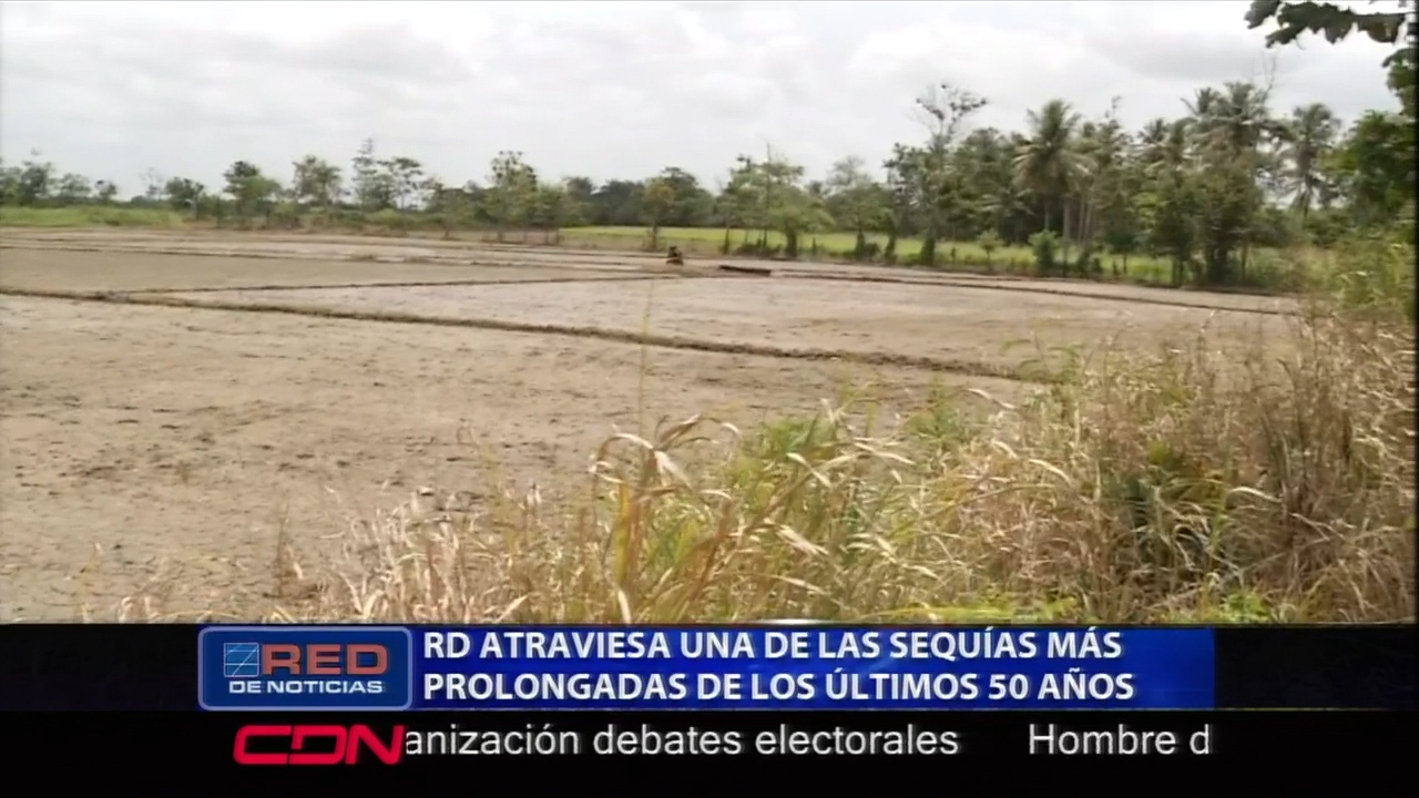 RD Atraviesa Una De Las Sequías Más Prolongadas De Los Últimos 50 Años