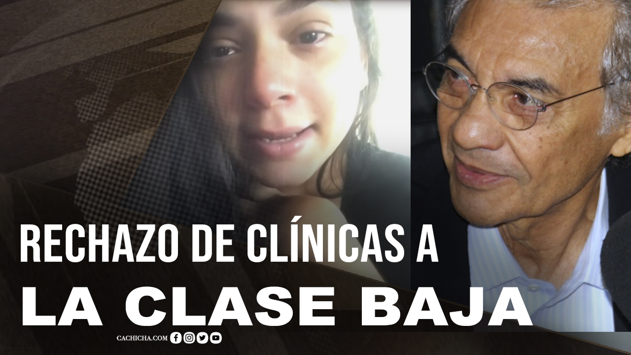 El Rechazo De Las Clínicas A La Clase Baja