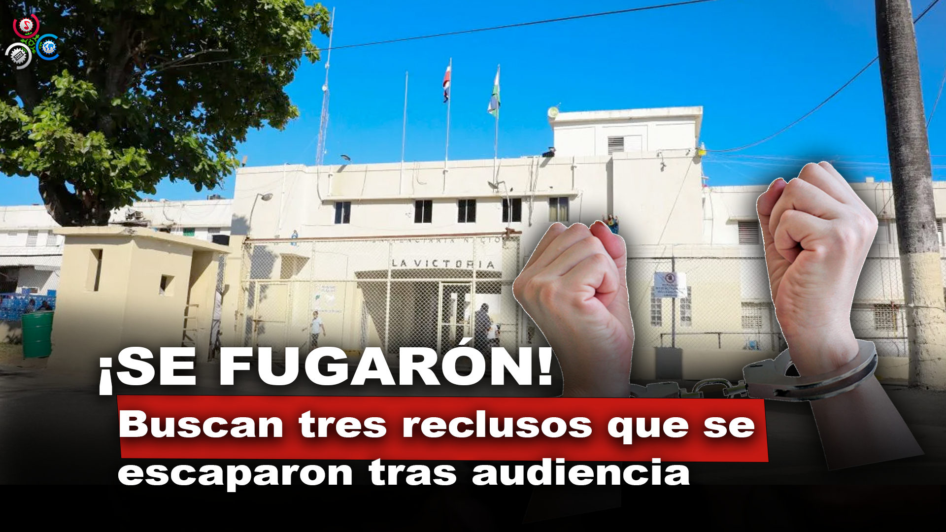 Buscan A Tres Reos De La Victoria Que Se Escaparon Tras Una Audiencia En SDE