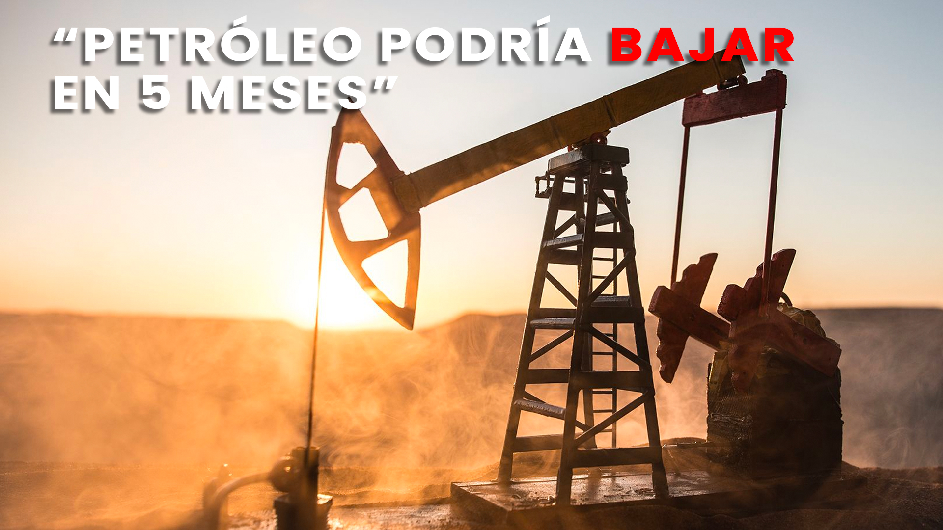 El Petróleo Va A Bajar En Los Próximos 5 Meses; ¡Pero Mira Lo Que Pasará!