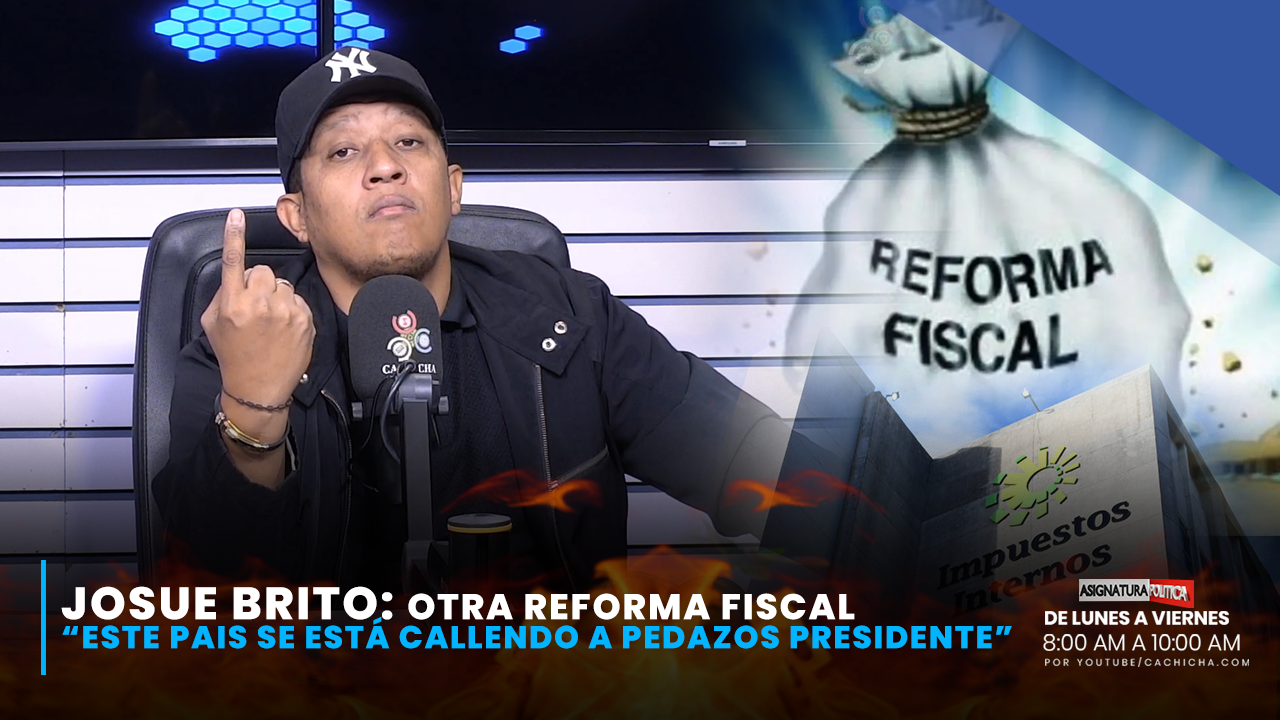 Josué Brito Dice “Este País Se Está Cayendo A Pedazos”  | Asignatura Política