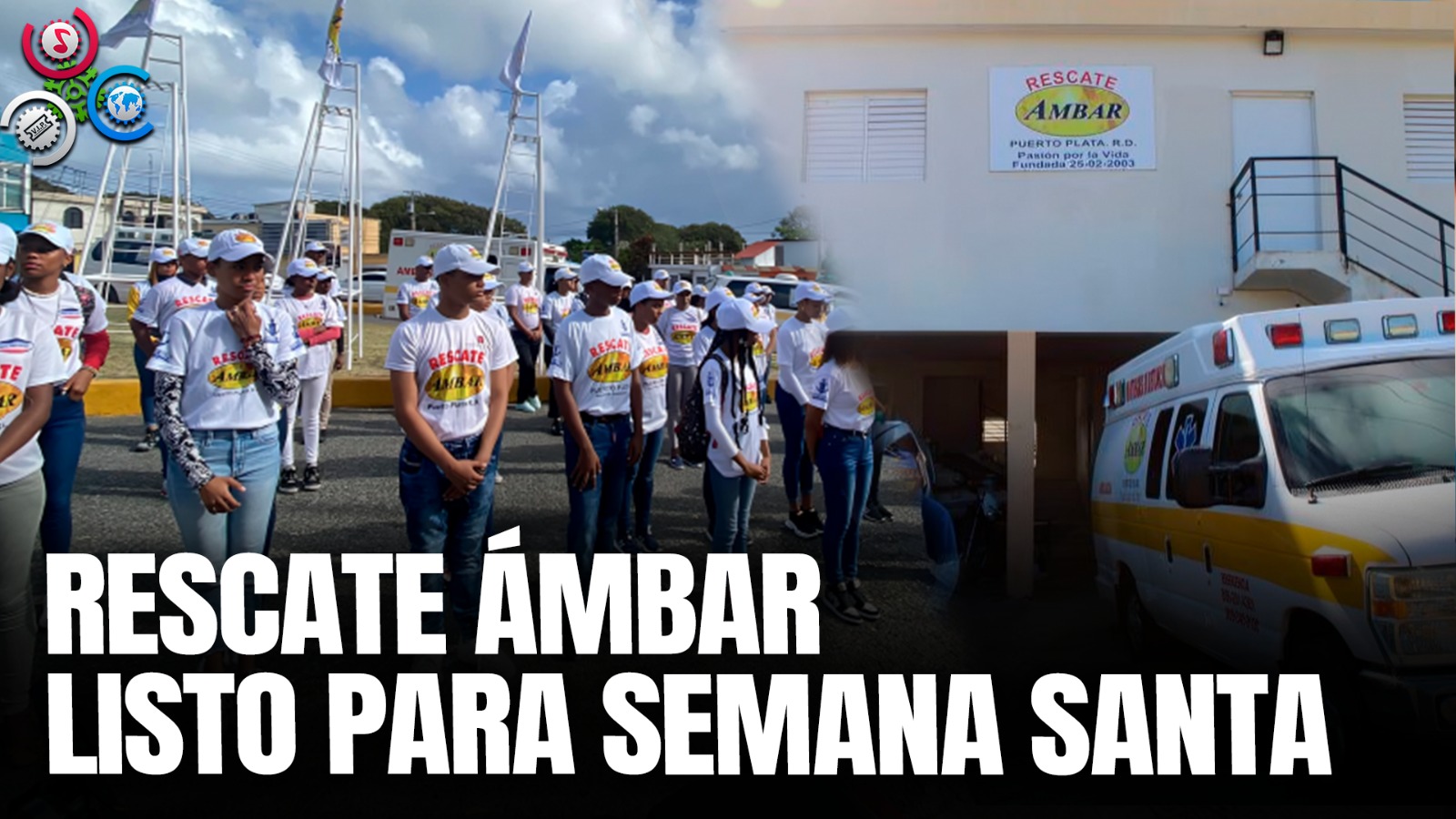 Equipo Rescate Ámbar Inicia Capacitaciones En PREVENCIÓN De Accidentes En Semana Santa