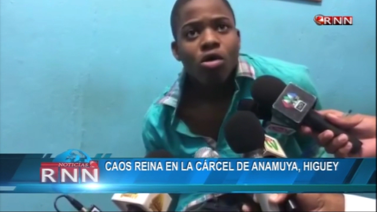 Caos Reina En La Cárcel De Anamuya, Higüey
