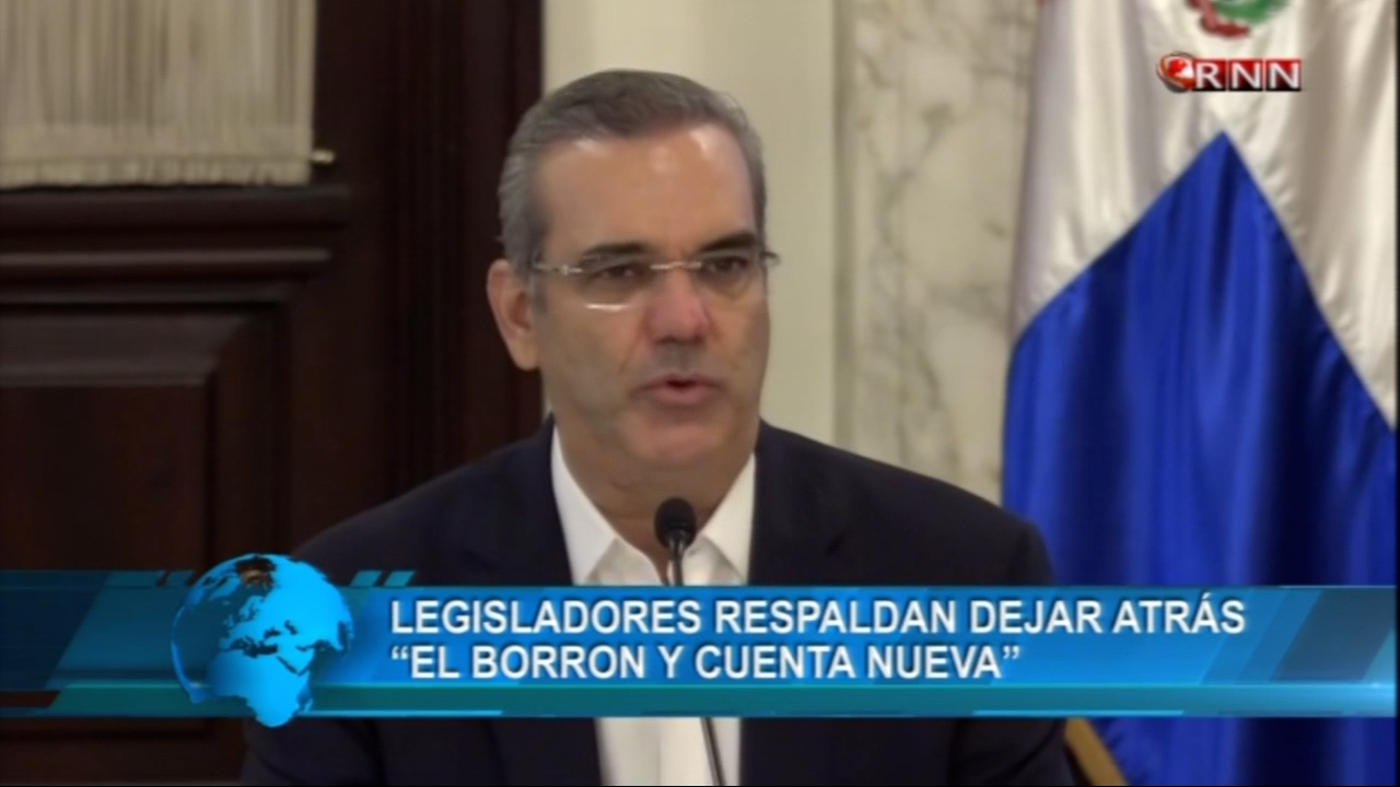 Legisladores Respaldan Dejar Atras “El Borron Y Cuenta Nueva”