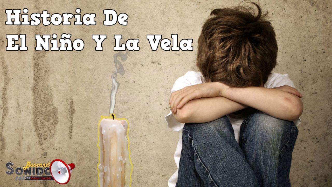 Historia De “El Niño Y La Vela” De Albert Marte – «Buscando Sonido»