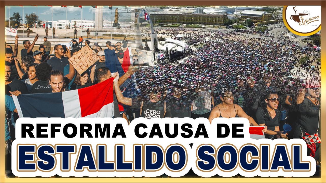 Abinader Plantea Reforma Y Eso Puede Ser La Causa De Un Estallido Social