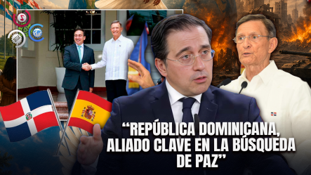 Canciller Español Insta A Respetar La ONU Y Fortalecer La Estabilidad Internacional Durante Visita A RD