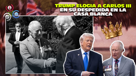 Trump Llama A Carlos III “el Más Grande De Los Reyes” Al Cierre De Visita Oficial
