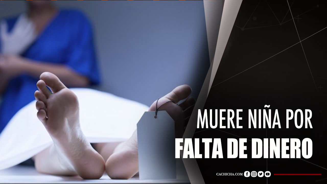 Muere Menor De Edad Por Falta De Dinero