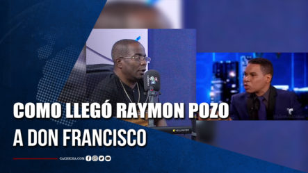 Humorista Pachuco Cuenta Como Llegó Raymon Pozo A Don Francisco | Tu Tarde