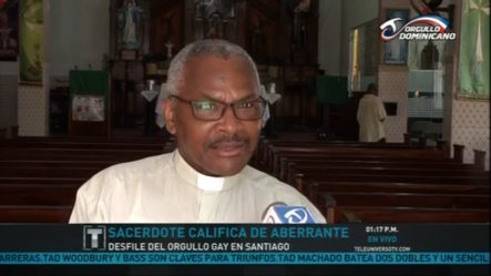 Sacerdote En Santiago Califica Como “aberrante” El Desfile Del Orgullo Gay En La Ciudad