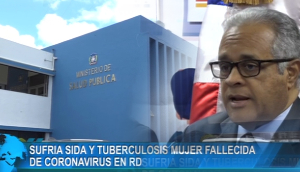 Sufría Sida Y Tuberculosis Mujer Fallecida De Coronavirus En RD