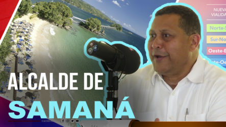 Entrevista Al Alcalde De Samaná, Nelson Núñez  | Tu Mañana By Cachicha