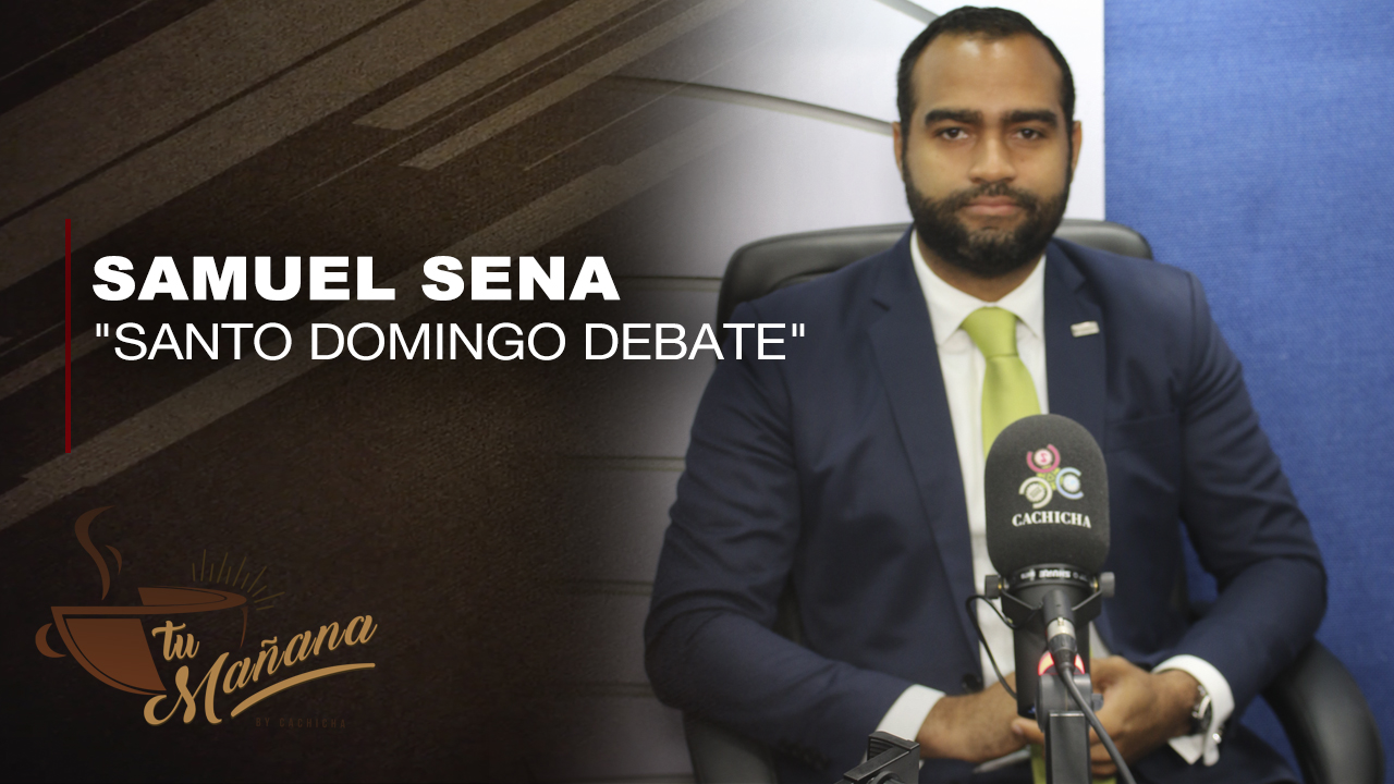 Samuel Sena Habla De Un Nuevo Proyecto ” Santo Domingo Debate”