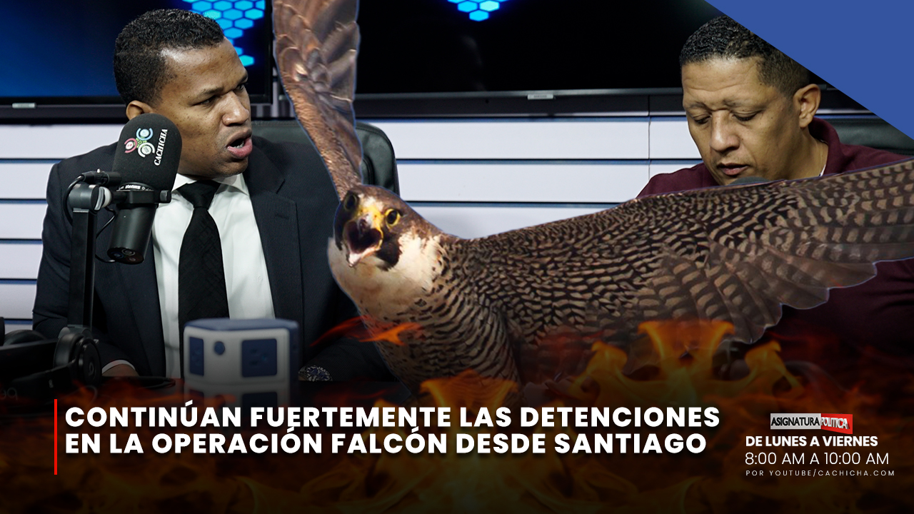 Continúan Fuertemente Las Detenciones En La Operación Falcón Desde Santiago | Asignatura Política