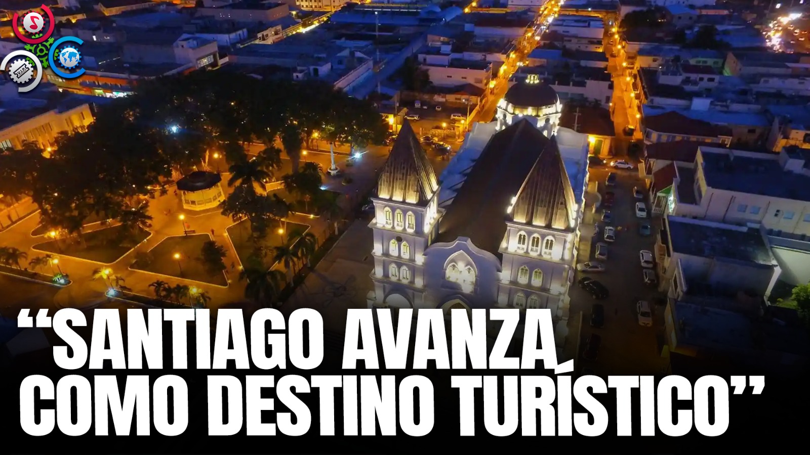 Santiago Se Empieza A Considerar Como Gran Atracción TURÍSTICA Para Reuniones