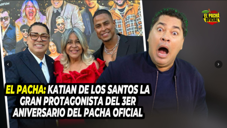 El Pacha: Katian De Los Santos ¡la Gran Protagonista Del 3 Er Aniversario Del Pacha Oficial!