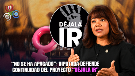 ¿Qué Pasó Con El Proyecto “Déjala Ir”? Diputadas Defienden Iniciativa Contra Feminicidios