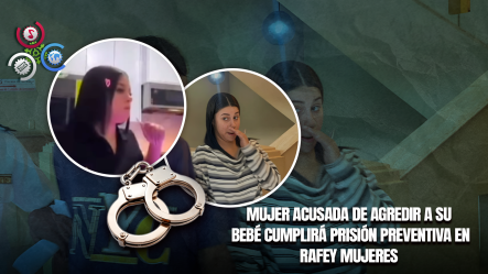 Imponen Prisión Preventiva A Mujer Acusada De Agredir A Su Bebé En Transmisión En Vivo En Santiago