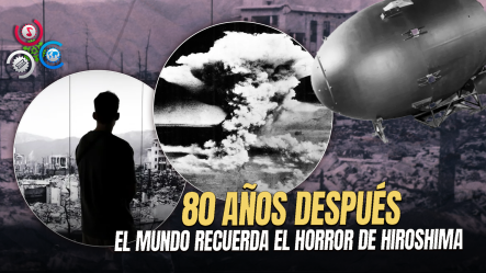 Se Cumplen 80 Años Del Lanzamiento De La Bomba Atómica Sobre Hiroshima