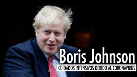 Boris Johnson Se Encuentra En Cuidados Intensivos Debido Al Coronavirus