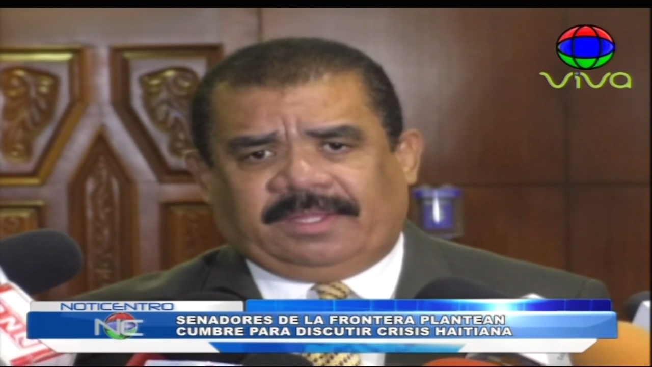 Senadores Fronterizos Plantean Realizar Una Cumbre Para Discutir La Crisis De Haití