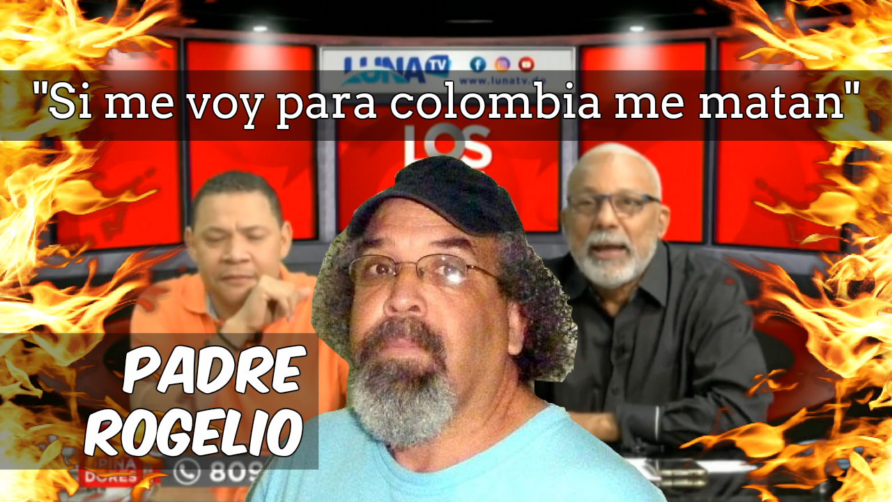 Fuertes Declaraciones Del Padre Rogelio “Si Me Voy Para Colombia Me Matan” – Los Opinadores