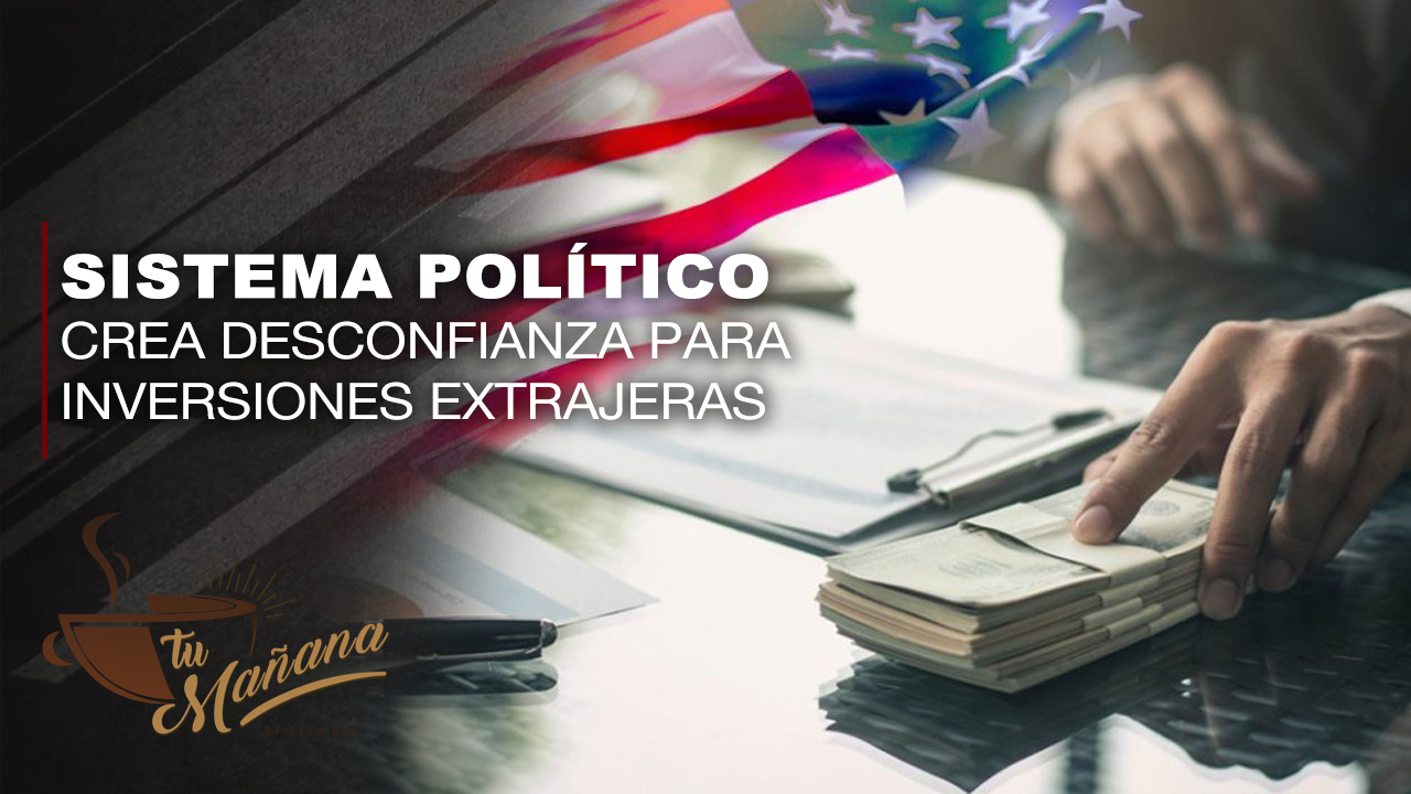 Elias Cornelio “un Sistema Político Débil Causa Desconfianza Para Las Inversiones Extrajeras”