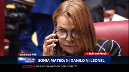 La Senadora De Dajabón Sonia Mateo: “Ni Danilo, Ni Leonel”