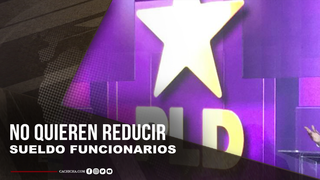 Senadores PLD No Están De Acuerdo Con Reducir Sueldo De Funcionarios