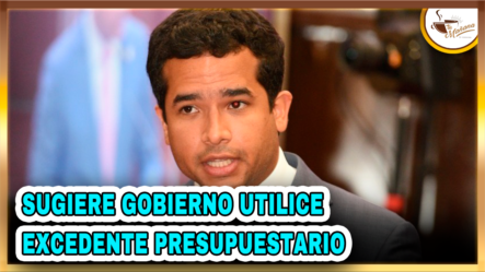 Omar Fernández: “Sugiero Al Gobierno Que Utilice Excedente Presupuestario” | Tu Mañana By Cachicha