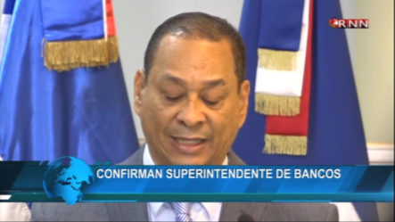 Presidente Medina Confirmó Hoy Nuevo Superintendente De Bancos