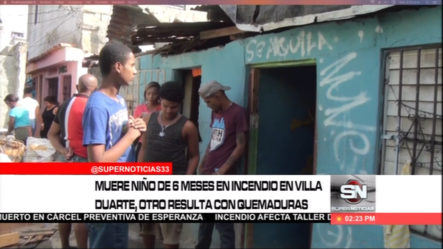 Muere Un Niño De 6 Meses En Incendio En Villa Duarte, Otro Resulta Con Quemaduras