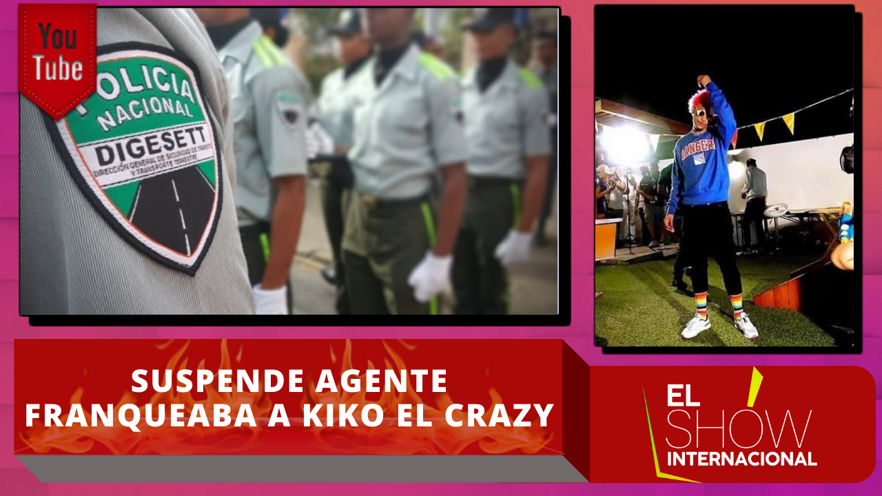 Digesett Suspende Agente Franqueaba A Kiko El Crazy, Quien Iba “con La Pámpara Prendía”