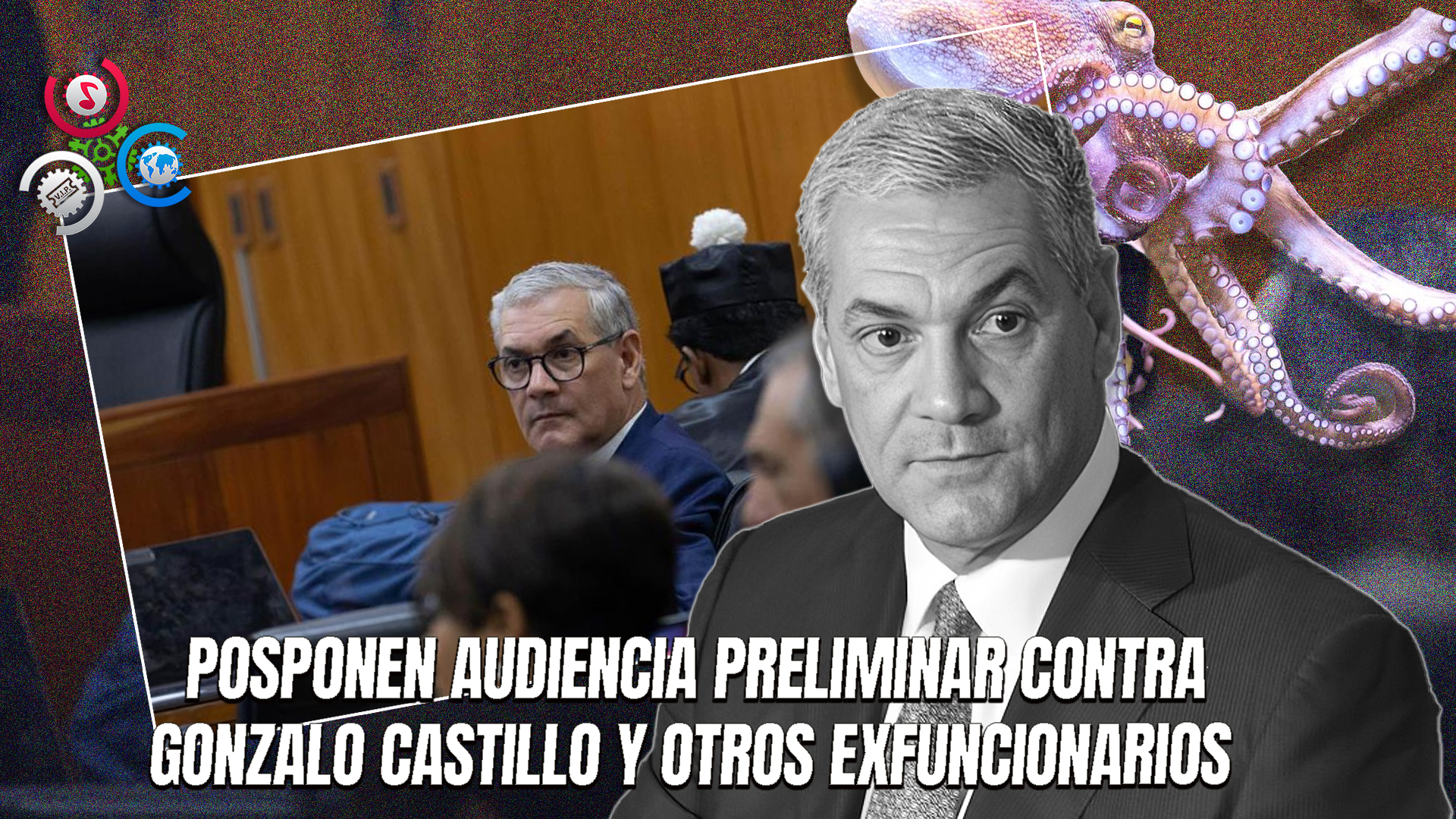 Suspenden Nueva Vez Audiencia Del Caso Antipulpo: Posponen Lectura De Acusación Contra Gonzalo Castillo Y Demás Imputados